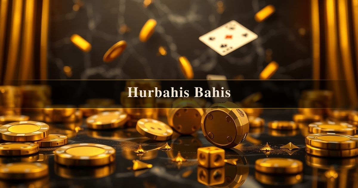 Hurbahis Bahis
